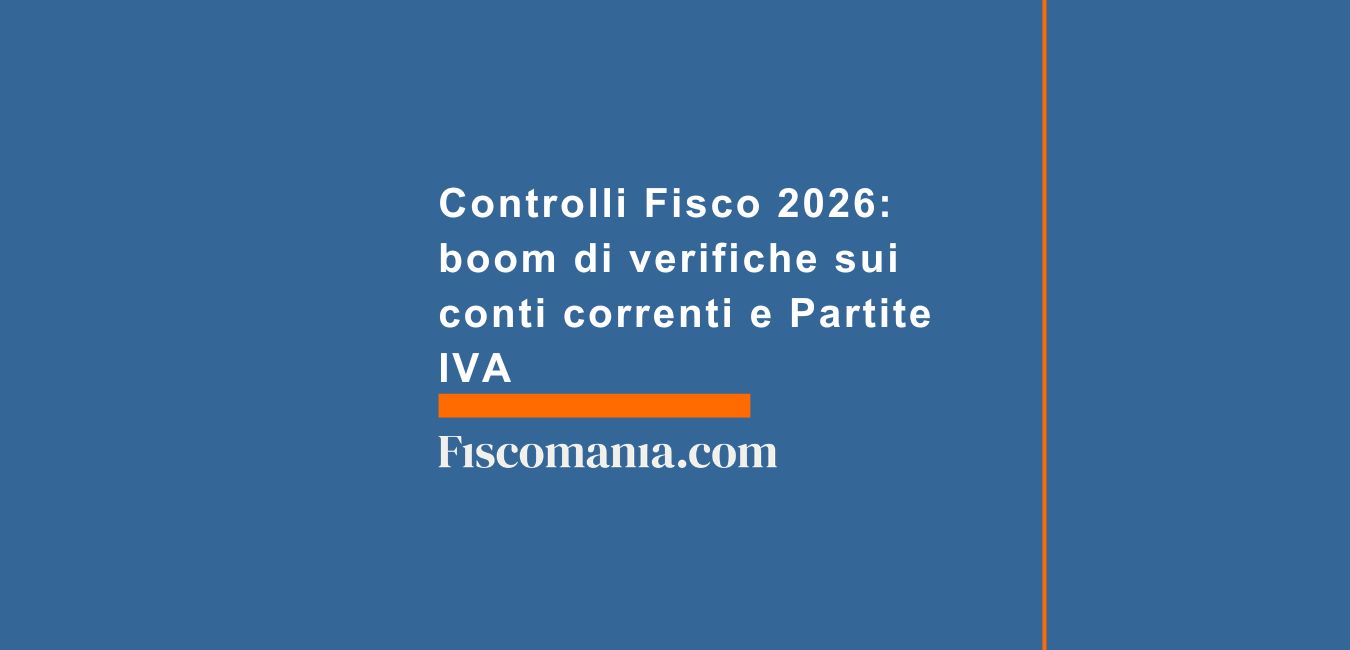 Controlli Fisco 2026: boom di verifiche sui conti correnti e Partite IVA, come funziona l'algoritmo